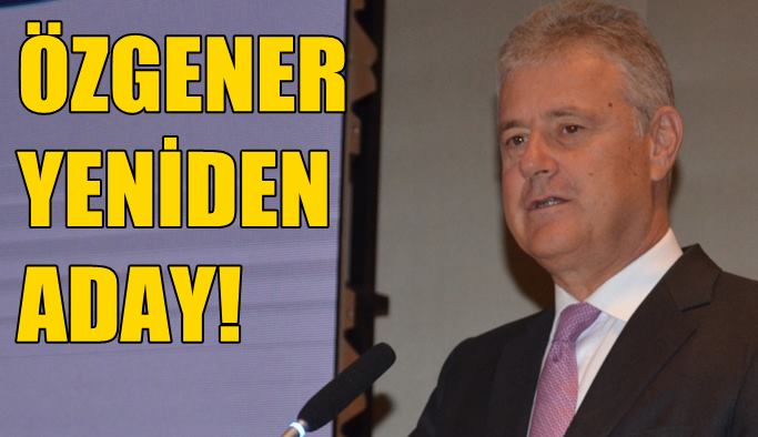 İZTO da Özgener yeniden aday Haber Ekspres İzmir Haberleri Son