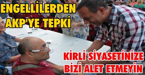 Engellilerden Akp Ye Ok Sert Tepki Haber Ekspres