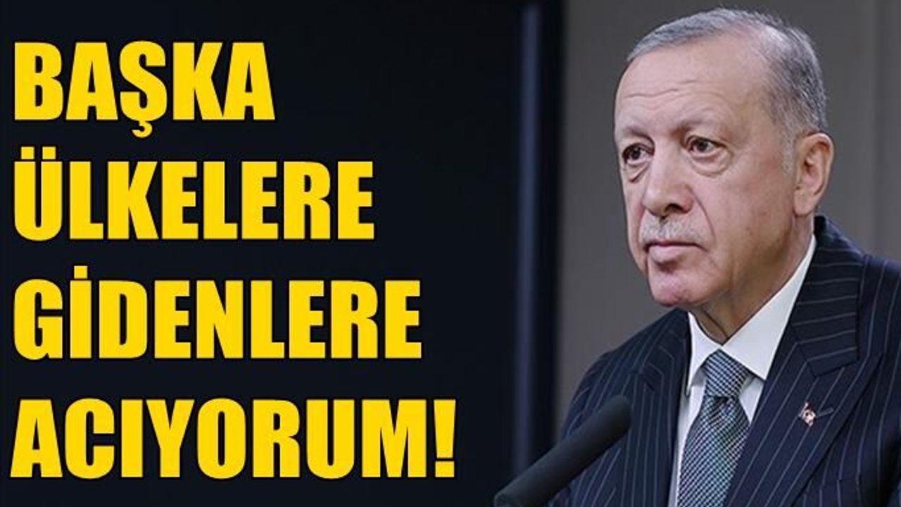 Erdoğan: Daha iyi arabaya binmek için başka ülkelere gidenlere acıyarak bakıyoruz!
