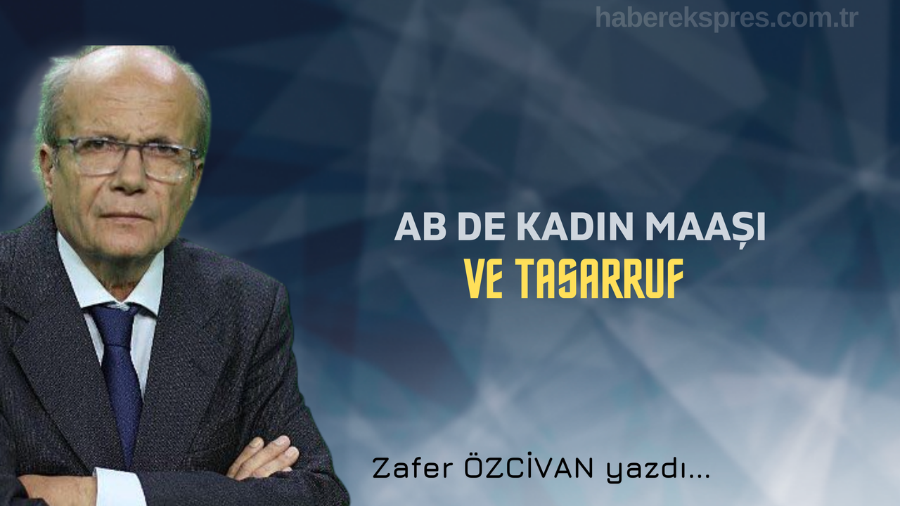 AB DE KADIN MAAŞI VE TASARRUF