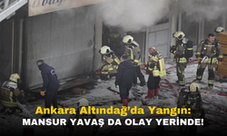 Ankara'da Mobilya İmalathanesinde Yangın Çıktı, Mansur Yavaş Olay Yerinde