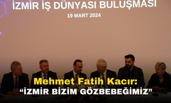 Bakan Mehmet Fatih Kacır: İzmir bizim gözbebeğimiz