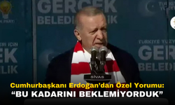 Cumhurbaşkanı Erdoğan'dan 'Özel' Yorumu: "Bu Kadarını Beklemiyorduk"