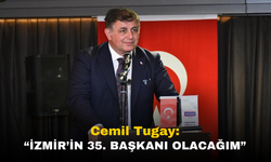 Cemil Tugay: 'İzmir'in 35. Belediye Başkanı Olacağım'
