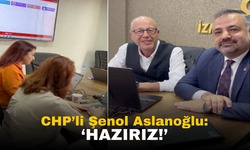 CHP'li Şenol Aslanoğlu: "Hazırız!"