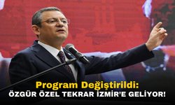 CHP Lideri Özgür Özel Yarın İzmir'e Geri Dönüyor: Programda Değişiklikler Var!