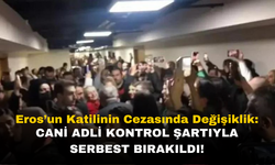 Eros'un Katili İbrahim Keloğlan'a Yeni Cezada Şok Karar: Adli Kontrol Şartıyla Serbest!