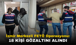 İzmir Merkezli FETÖ Operasyonu: 18 Gözaltı!