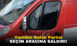 Yeniden Refah Partisi Seçim Aracına Saldırı