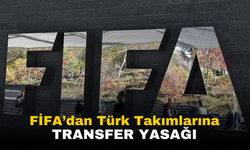 FIFA'dan Türk Kulüplere Transfer Yasağı