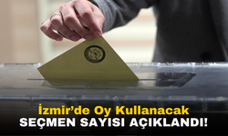 İzmir'de Oy Kullanacak Seçmen Sayısı ve İlçe İlçe Detaylar