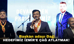 Başkan adayı Dağ: Hedefimiz İzmir'e çağ atlatmak!