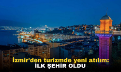 İzmir'den turizmde yeni atılım: İlk şehir oldu