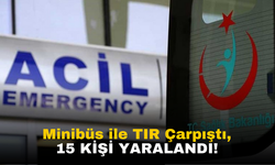 Mardin Trafik Kazası: Minibüs ile TIR Çarpıştı, 15 Yaralı