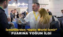 Optik World İzmir Fuarı: Optik Sektöründe Yeni Trendler ve Uluslararası İş Birlikleri