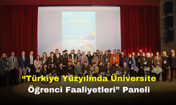“Türkiye Yüzyılında Üniversite Öğrenci Faaliyetleri” Paneli