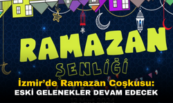 İzmir'de Ramazan Coşkusu: Belediye, Eski Geleneği Yeniden Canlandırıyor