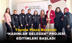 Toyota Plaza Borovalı “KADINLAR GELECEK” Projesi Eğitimleri Başladı