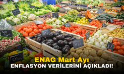 ENAG Mart Ayı Enflasyon Verilerini Açıkladı!