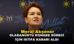 İYİ Parti Genel Başkanı Meral Akşener, Olağanüstü Kongre Süreci İçin İstifa Kararı Aldı