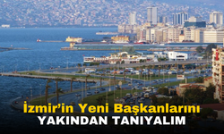 İzmir'in Yeni Başkanlarını Yakından Tanıyalım