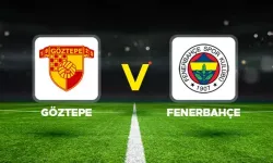 Göztepe-Fenerbahçe maçının ilk 11'leri açıklandı! İşte iki takımın kadroları