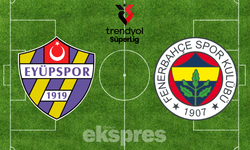 Eyüpspor - Fenerbahçe maçı ne zaman, saat kaçta ve hangi kanalda?