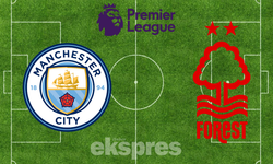 Manchester City - Nottingham Forest maçı ne zaman, saat kaçta ve hangi kanalda?