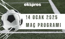 14 Ocak 2025 maç programı