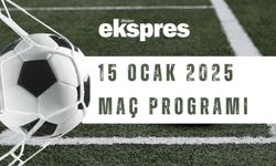 15 Ocak 2025 maç programı