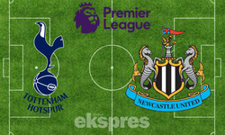 Tottenham - Newcastle maçı ne zaman, saat kaçta ve hangi kanalda?