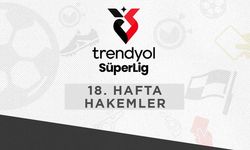 Trendyol Süper Lig 18. hafta hakemleri belli oldu