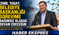Cemil Tugay: Belediye başkanlığı görevime bağımsız devam edeceğim
