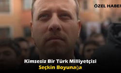 Kimsesiz Bir Türk Milliyetçisi Seçkin Boyunağa