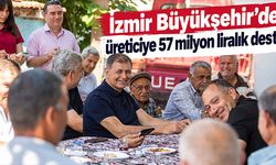 İzmir Büyükşehir’den üreticiye 57 milyon liralık destek