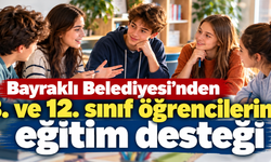 Bayraklı Belediyesi’nden 8. ve 12. sınıf öğrencilerine eğitim desteği