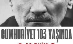 Türkiye Cumhuriyeti 103 yaşında "SONSUZA DEK"
