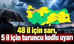 Meteorolojiden 48 il için sarı, 5 il için turuncu uyarı