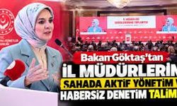 Bakan Göktaş'tan il müdürlerine sahada aktif yönetim ve habersiz denetim talimatı