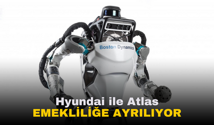 Hyundai ile Atlas Emekliliğe Ayrılıyor | Robot Devrimi'nin Yeni Safhası mı?