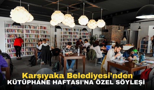 Karşıyaka Belediyesi'nden Kütüphane Haftası'na özel söyleşi