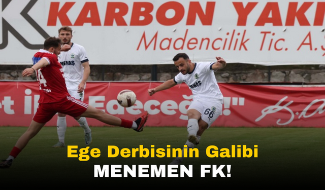 Menemen FK, Ege Derbisinde Somaspor'u 2-0 Mağlup Ederek Play-Off Yolunda!