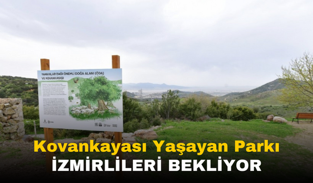 Kovankayası Yaşayan Parkı İzmirlileri Bekliyor
