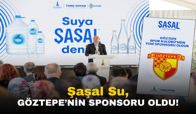 Şaşal Su, Göztepe Spor Kulübü’nün Yeni Sponsoru Oldu
