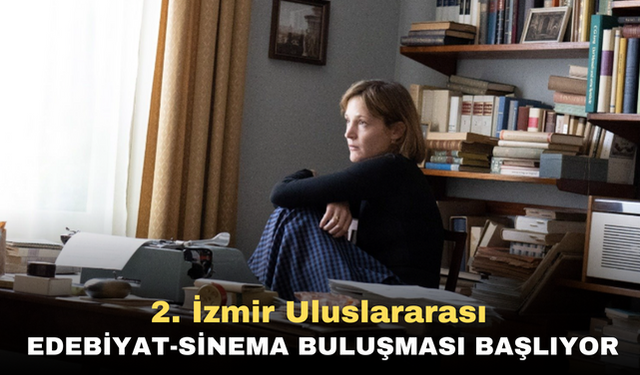 2. İzmir Uluslararası Edebiyat-Sinema Buluşması başlıyor