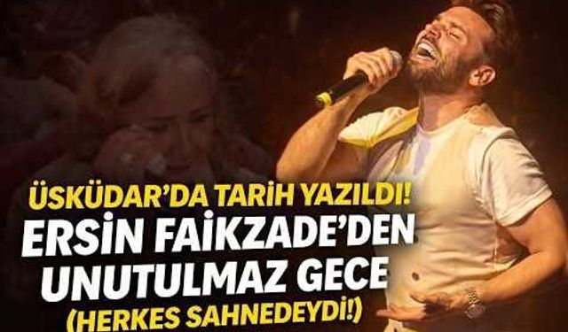 İSTANBUL ÜSKÜDAR’DA ERSİN FAİKZADE KONSER VERDİ