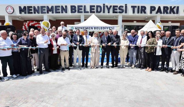 Menemen Belediyesi’nin 100 araç kapasiteli Tır Parkı törenle hizmete açıldı