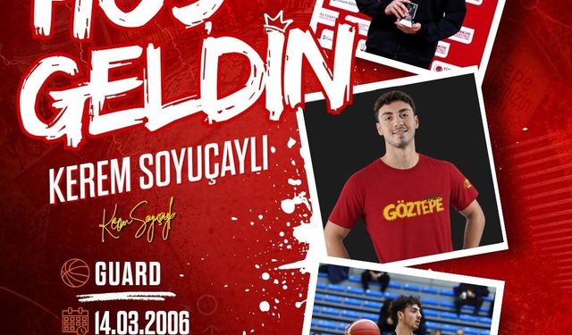 Göztepe Basketbol, Kerem Soyuçaylı’yı kadrosuna kattı