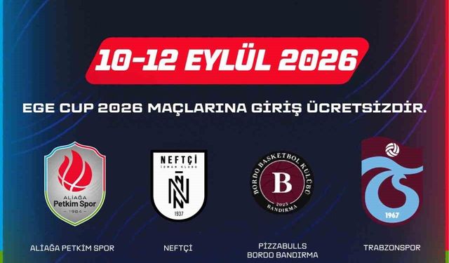 Ege Cup, Aliağa’da başlıyor