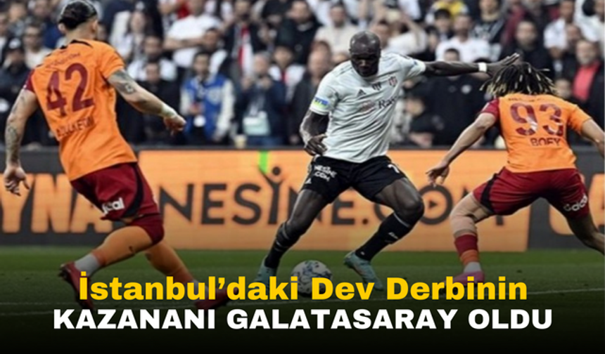 Dev Derbinin Kazananı Galatasaray: Liderlik Koltuğuna Tekrar Oturdu